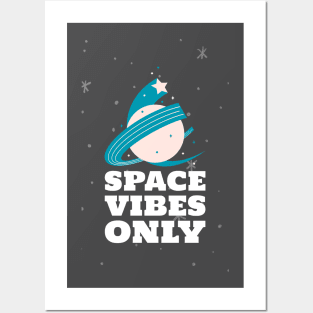 Space Vibes Only Posters and Art